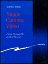 Book Single Camera Video: From Concept to Edited Master free