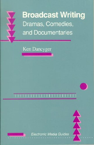 Book Broadcast Writing: Drama, Comedies, and Documentaries (Electronic Media Guides) free