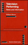 Book Television Performing: News and Information (Electronic Media Guides) free