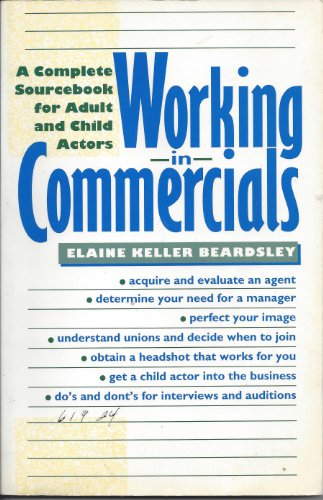 Book Working in Commercials: A Complete Sourcebook for Adult and Child Actors free