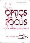 Book Optics and Focus for Camera Assistants: Art, Science and Zen free