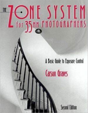 Book The Zone System for 35MM Photographers: A Basic Guide to Exposure Control free