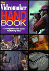 Book Videomaker Handbook, The: A COMPREHENSIVE GUIDE TO MAKING VIDEO free