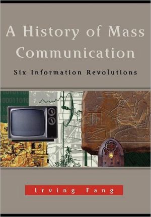 Book A History of Mass Communication: Six Information Revolutions free