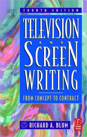 Book Television and Screen Writing, Fourth Edition: From Concept to Contract free