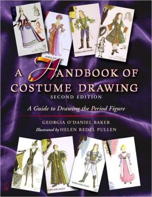 Book A Handbook of Costume Drawing, Second Edition: A Guide to Drawing the Period Figure for Costume Design Students free