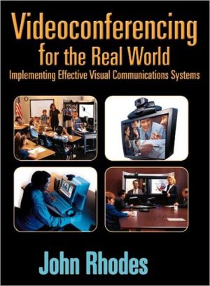 Book Videoconferencing for the Real World: Implementing Effective Visual Communications Systems free