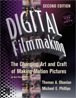Book Digital Filmmaking, Second Edition: The Changing Art and Craft of Making Motion Pictures free