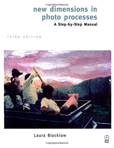 Book New Dimensions in Photo Processes, Third Edition: A Step by Step Manual free
