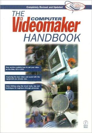 Book The Computer Videomaker Handbook, Second Edition: A Comprehensive Guide to Making Video free