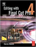 Book Editing with Final Cut Pro 4: An Intermediate Guide to Setup and Editing Workflow free