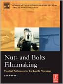 Book Nuts and Bolts Filmmaking: Practical Techniques for the Guerilla Filmmaker free