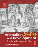 Book Animation Writing and Development, : From Script Development to Pitch (Focal Press Visual Effects and Animation) free