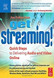 Book Get Streaming!: Quick Steps to Delivering Audio and Video Online (Hands-On Guide Series) free