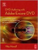 Book DVD Authoring with Adobe Encore DVD: A Professional Guide to Creative DVD Production and Adobe Integration free