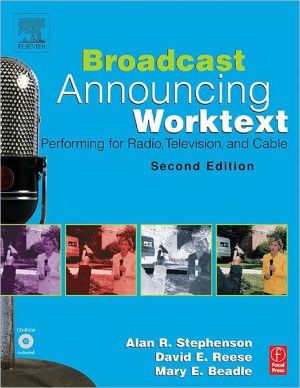 Book Broadcast Announcing Worktext, Second Edition: Performing for Radio, Television, and Cable free