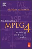Book Understanding MPEG 4: Technology and Business Insights free
