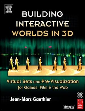 Book Building Interactive Worlds in 3D: Virtual Sets and Pre-visualization for Games, Film & the Web free