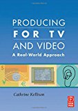 Book Producing for TV and Video: A Real-World Approach free