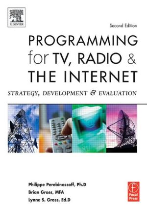 Book Programming for TV, Radio & The Internet, Second Edition: Strategy, Development & Evaluation free