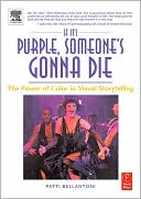 Book If It's Purple, Someone's Gonna Die: The Power of Color in Visual Storytelling free