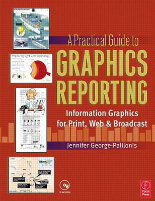 Book A Practical Guide to Graphics Reporting: Information Graphics for Print, Web & Broadcast free