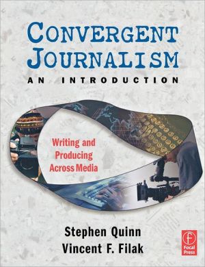 Book Convergent Journalism an Introduction: Writing and Producing Across Media free