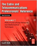 Book The Cable and Telecommunications Professionals' Reference, Third Edition: PSTN, IP and Cellular Networks, and Mathematical Techniques free