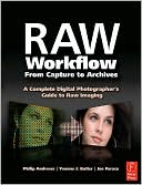 Book Raw Workflow from Capture to Archives: A Complete Digital Photographer's Guide to Raw Imaging free