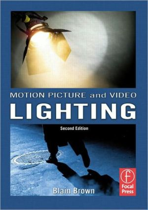 Book Grammar of the Shot, Motion Picture and Video Lighting, and Cinematography Bundle: Motion Picture and Video Lighting (Volume 3) Second Edition free
