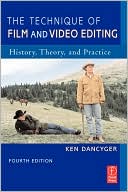 Book The Technique of Film and Video Editing, Fourth Edition: History, Theory, and Practice free