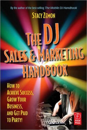 Book The DJ Sales and Marketing Handbook: How to Achieve Success, Grow Your Business, and Get Paid to Party! (LIVRE SUR LA MU) free