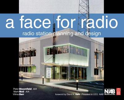 Book A Face for Radio: A Guide to Facility Planning and Design free