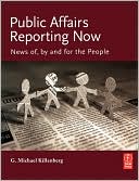 Book Public Affairs Reporting Now: News of, by and for the People free