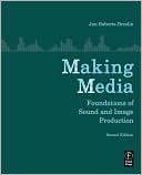 Book Making Media, Second Edition: Foundations of Sound and Image Production free