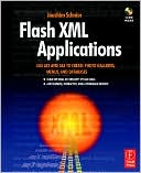 Book Flash XML Applications: Use AS2 and AS3 to Create Photo Galleries, Menus, and Databases free