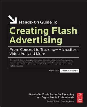 Book Creating Flash Advertising: From Concept to Tracking - Microsites, Video Ads and More (Hands-On Guide Series) free