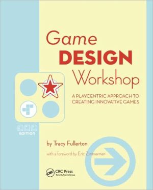 Book Game Design Workshop: A Playcentric Approach to Creating Innovative Games free