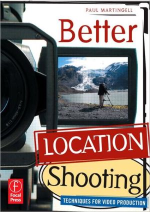 Book Better Location Shooting: Techniques for Video Production free