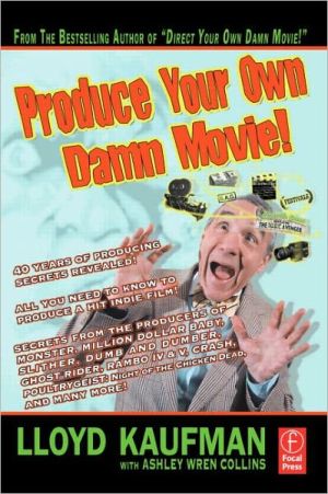 Book Produce Your Own Damn Movie! (Your Own Damn Film School {Series}) free