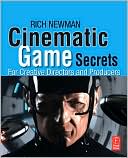 Book Cinematic Game Secrets for Creative Directors and Producers: Inspired Techniques From Industry Legends free