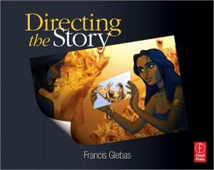 Book Directing the Story: Professional Storytelling and Storyboarding Techniques for Live Action and Animation free