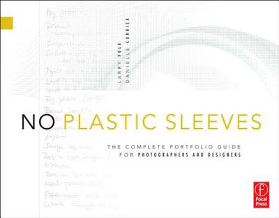 Book No Plastic Sleeves: The Complete Portfolio Guide for Photographers and Designers free