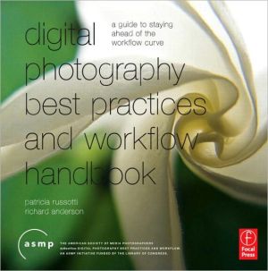 Book Digital Photography Best Practices and Workflow Handbook: A Guide to Staying Ahead of the Workflow Curve free