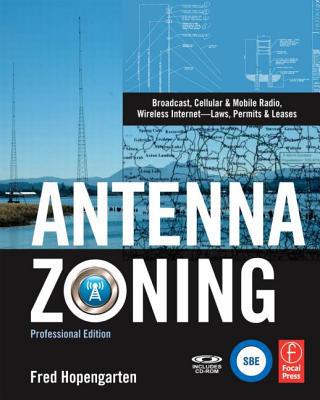 Book Antenna Zoning: Broadcast, Cellular & Mobile Radio, Wireless Internet- Laws, Permits & Leases free