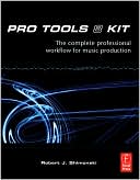Book Pro Tools 8 Kit: The complete professional workflow for music production free Book Pro Tools 8 Kit: The complete professional workflow for music production free