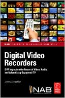 Book Digital Video Recorders: DVRs Changing TV and Advertising Forever (Nab Executive Technology Briefings) free