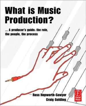 Book What is Music Production?: A Producers Guide: The Role, the People, the Process (Perspectives on Music Production) free