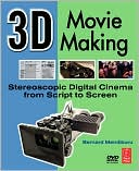 Book 3D Movie Making: Stereoscopic Digital Cinema from Script to Screen free