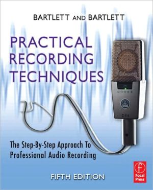 Book Practical Recording Techniques, Fifth Edition: The Step- by- Step Approach to Professional Audio Recording (LIVRE SUR LA MU) free
